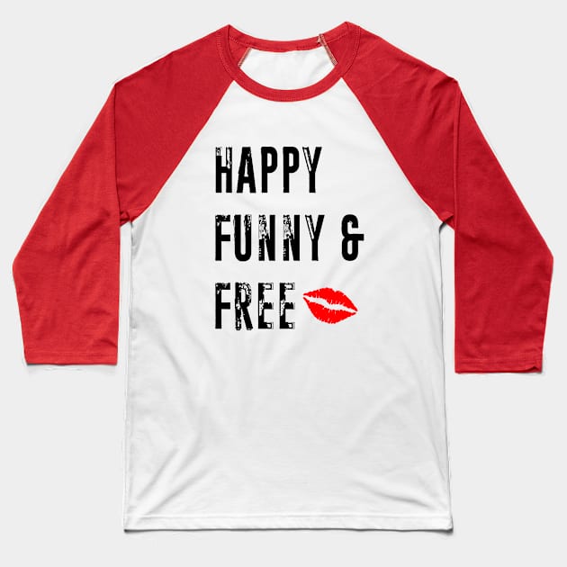 Happy Funny and Free Baseball T-Shirt by RiverPhildon